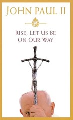 RISE, Let Us Be on Our Way – Hardcover By Pope John Paul II – VERY GOOD