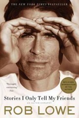 Stories I Only Tell My Friends: An Autobiography – Paperback By Lowe, Rob – GOOD