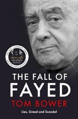 The Fall of Fayed: Lies, Greed and Scandal… by Bower, Tom Paperback / softback