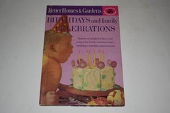 Better Homes and Gardens Birthdays and Family Celebrations Cookbook 3rd Printing
