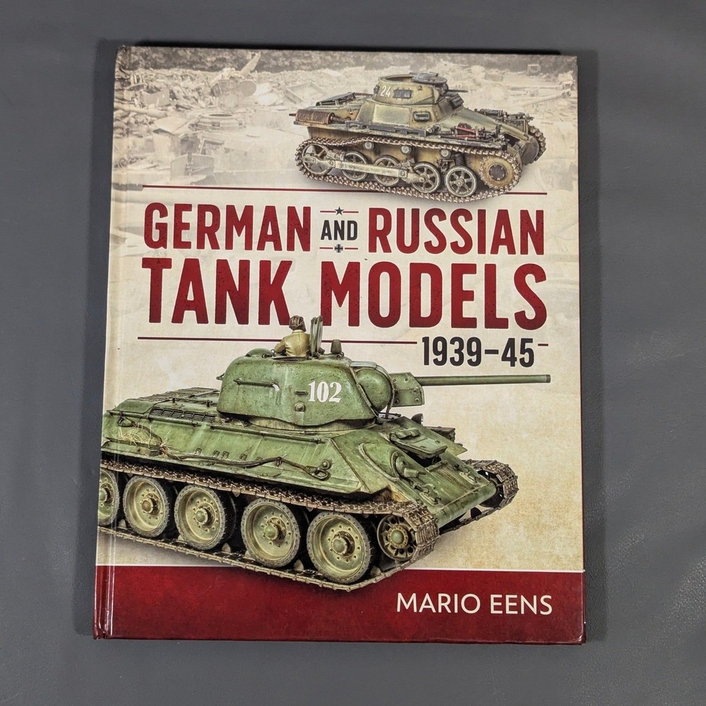 German and Russian Tank Models 1939-45 Mario Eens Hardcover WWII Modeling Guide