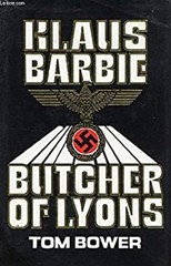 Klaus Barbie : The Butcher of Lyons Hardcover Tom Bower