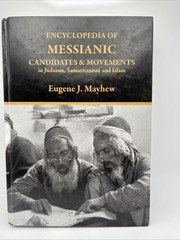 Encyclopedia of MESSIANIC Candidates & Movements in Judaism, Samaritanism& Islam