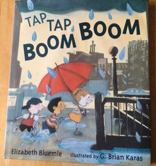 Tap Tap Boom Boom by Elizabeth Bluemle Illustrated by G. Brian Karas (Hardcover)
