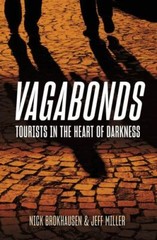 Vagabonds: Tourists in the Heart of Darkness by Brokhausen, Nick