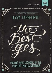 The Best Yes Video Study: Making Wise Decisions in the Midst of Endless Dema…