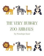 The Very Hungry Zoo Animals: Children’s Story Book (Paperback) Ages 0-7 Years, K