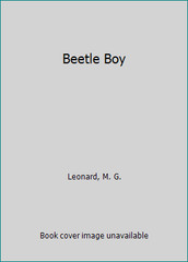 Beetle Boy by Leonard, M. G.