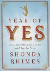 Year of Yes: How to Dance It Out, Stand in the Sun and Be Your Own Person: Used