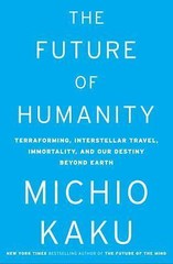 The Future of Humanity: Terraforming Mars- 9780385542760, Michio Kaku, hardcover