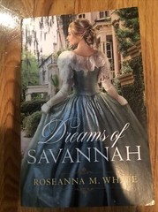 Dreams of Savannah by Roseanna M. White (2021, Trade Paperback)
