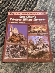 Greg Cihlar’s Fabulous Military Dioramas SC 2001 Verlinden Military Modeling