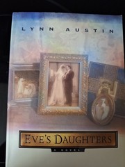 EVE’S DAUGHTER~ Novel By LYNN AUSTIN~Fiction~428 Pages~#3912