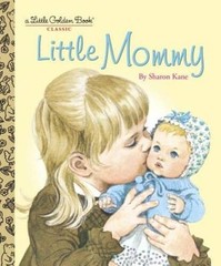 Little Mommy (Little Golden Book) – Hardcover By Kane, Sharon – GOOD