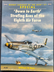 Osprey Aircraft of the Aces No. 51 SPECIAL: ‘Down to Earth’ Strafing Aces of…
