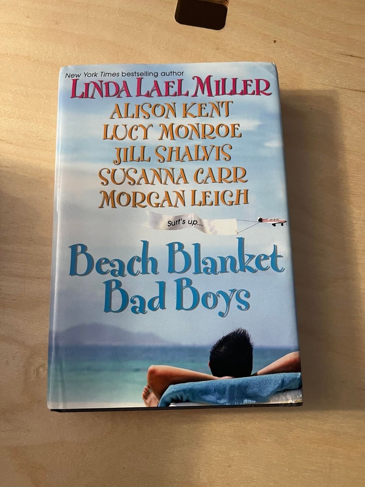 Beach Blanket Bad Boys Hardcover – January 1, 2005 by Linda Lael; Alison Kent; L