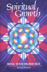 Spiritual Growth: Being Your Higher Self – paperback Roman, Sanaya