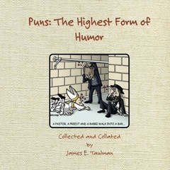 Puns: The Highest Form of Humo – VERY GOOD