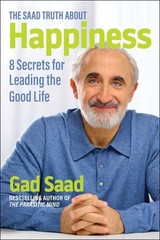 The Saad Truth about Happiness: 8 Secrets for Leading the Good Life, S PB+-