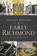 NEW The History Press Hidden History of Early Richmond, VA 9781467143356 Hidden