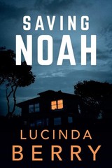 Saving Noah Paperback by Lucinda Berry