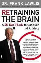 Retraining the Brain: A 45-Day Plan to Conquer Stre… by Frank Lawlis Paperback