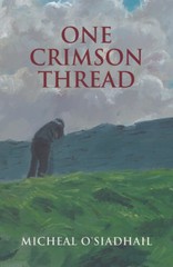 One Crimson Thread – Paperback By O’Siadhail, Micheal – GOOD