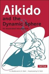 Aikido and the Dynamic – Paperback, by Westbrook Adele; Ratti – Very Good x