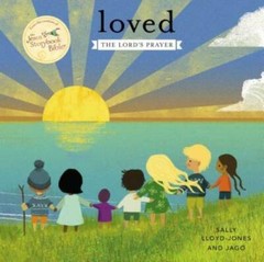 Loved: The Lord’s Prayer (Jesus Storybook Bible) – Board book – VERY GOOD