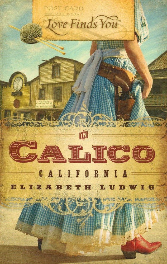 Love Finds You in Calico, California By Ludwig, Elizabeth Elizab