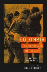 Colombia: The Genocidal Democracy – Paperback By Giraldo, Javier – GOOD