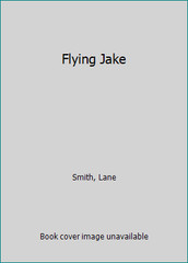 Flying Jake by Lane Smith
