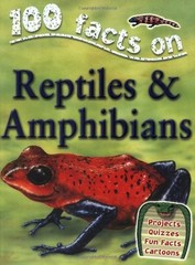 REPTILES & AMPHIBIANS (100 FACTS) By Ann Kay **Mint Condition**