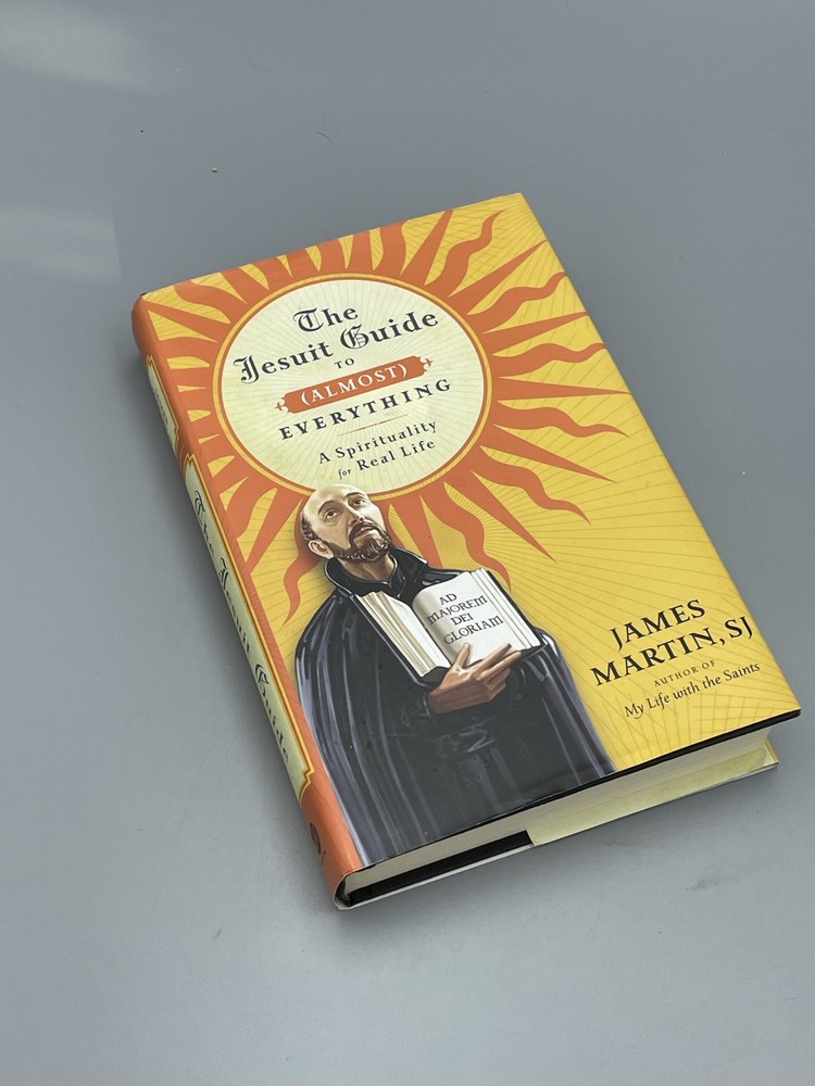 The Jesuit Guide to (Almost) Everything: A Spirituality for Real Life