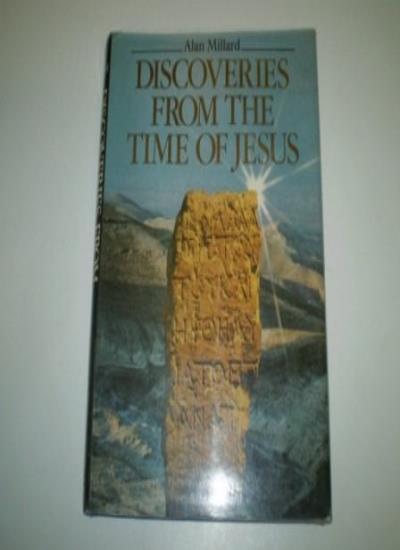 Discoveries from the Time of Jesus By Alan Ralph Millard. 978074