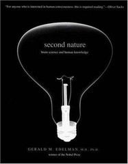 Second Nature: Brain Science and Human Knowledge by Edelman, Gerald M.