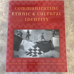 Communicating Ethnic and Cultural Identity by Mary Fong, Chuang, Rueyling