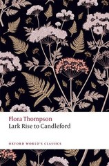 Flora Thompson Lark Rise to Candleford (Paperback) Oxford World’s Classics