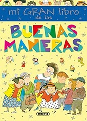 Mi Gran Libro de Las Buenas Maneras Hardcover Inc. Susaeta Publis