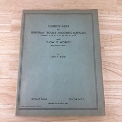 Complete Index For Perpetual Trouble Shooter’s Manuals 1939 John Rider Vlms 1-10
