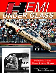 Hemi Under Glass: Bob Riggle and His Wheel-Standing Mopars by Rich Truesdell