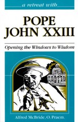 A Retreat With Pope John XXIII: Opening the Windows to Wisdom (R – VERY GOOD