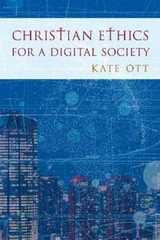 Kate Ott Christian Ethics for a Digital Society (Paperback) (UK IMPORT)