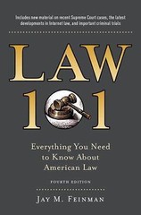 Law 101 : Everything You Need to Know about American Law, Fourth Edition by Jay