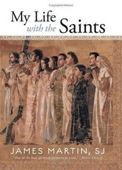 My Life with the Saints by James Martin SJ