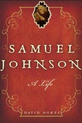 Samuel Johnson: A Life by Nokes, David