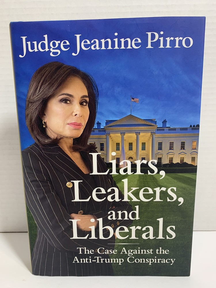 Liars, Leakers, and Liberals : The Case Against the Anti-Trump Conspiracy by…