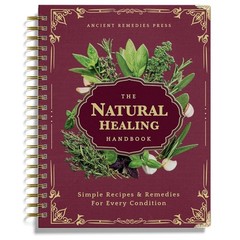 The Natural Healing Handbook, Spiral-Bound Guide for Herbal Remedies and Natural