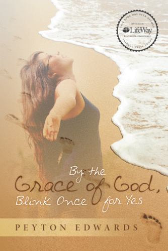 By the Grace of God, Blink Once for Yes by Peyton Edwards