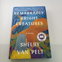 Remarkably Bright Creatures: a Novel